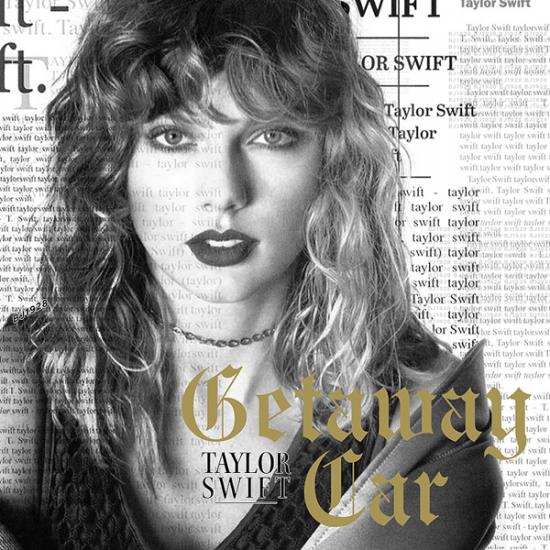 Getaway Car by Taylor Swift (reputation)
