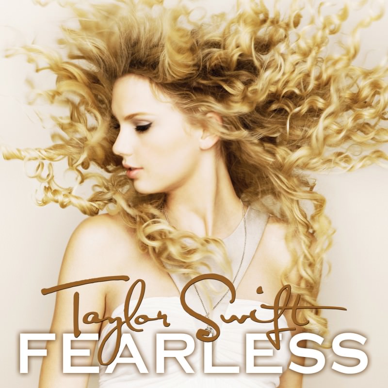 Fearless by Taylor Swift (Big Machine Records, 2008)