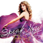 Speak Now by Taylor Swift (Big Machine Records, 2010)