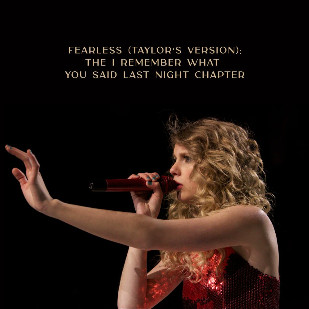 Fearless (Taylor's Version): The I Remember What You Said Last Night Chapter